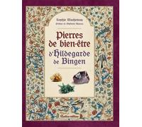 Pierres de bien-être d'Hildegarde de Bingen - Sophie Macheteau - Rustica - broché - Guide