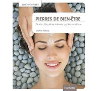 Pierres De Bien-Être - Guide D'équilibre Intérieur Par Les Minéraux