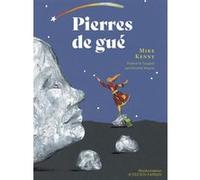 Pierres de Gué - Mike Kenny - Actes Sud-Papiers - broché - Roman adolescent