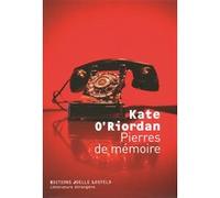 Pierres de mémoire Kate O'Riordan (Auteur), Judith Roze (Traduction)