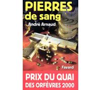 Pierres de sang Prix du quai des orfèvres 2000 - André Arnaud - Fayard - broché - Roman