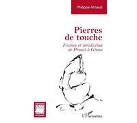 Pierres de touche Fiction et véridiction de Proust à Giono - Philippe Arnaud - L'harmattan - broché - Essai