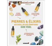 Pierres & élixirs Accueillir ses émotions: Guide visuel