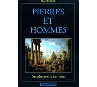 Pierres et hommes: Des pharaons à nos jours