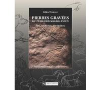 Pierres gravées du Périgord magdalénien : Art, symboles, territoires