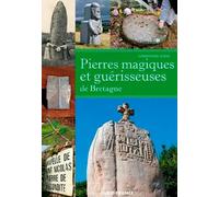 Pierres magiques et guérisseuses de Bretagne