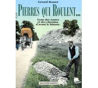 Pierres Qui Roulent ? - Gens Des Routes Et Des Chemins, D'avant Le Bitume