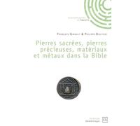 Pierres sacrées, pierres précieuses, matériaux et métaux dans la Bible