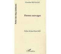 Pierres sauvages - Claudine Bertrand - L'harmattan - broché - Poésie