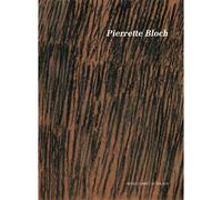 Pierrette Bloch Rétrospective - 10 juillet - 27 septembre 2009 - Sylvain Amic - Actes sud - broché - Monographie