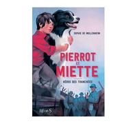 Pierrot Et Miette, Héros Des Tranchées