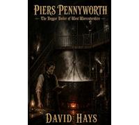 Piers Pennyworth: The Beggar Boiler of West Worcestershire