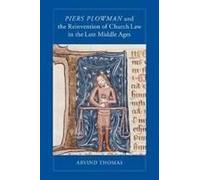 Piers Plowman And The Reinvention Of Church Law In The Late Middle Ages