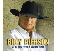Pierson, Billy - Let Me Take You on a Country Cruise