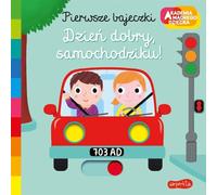 Pierwsze bajeczki Dzień dobry samochodziku!