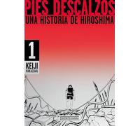 Pies descalzos/ Barefoot Gen: Una Historia De Hiroshima/ a Cartoon Story of Hiroshima