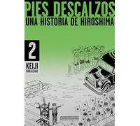 Pies descalzos 2/ Barefoot Gen 2: Una Historia De Hiroshima/ a Story of Hiroshima