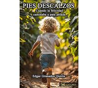 Pies descalzos: Cuando la felicidad caminaba a pata pelada