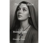 PIES DESCALZOS: Mama Antula