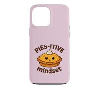 Pies-itive Mindset Cute Pie Positive Citation Motivation Coque pour iPhone 13 Pro Max