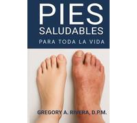 Pies Saludables Para Toda La Vida: libro pie diabético uso inteligencia artificial 6 X 9 con 135 páginas | guía práctica cuidado pie diabético AI | ... inteligencia artificial pie diabético.