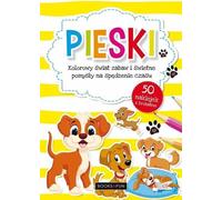 Pieski Un monde coloré de jeux et de bonnes idées pour passer le temps - Recueil d'œuvres (Malbücher für Kinder auf Polnisch)
