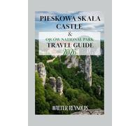 PIESKOWA SKAŁA CASTLE - OJCÓW NATIONAL PARK TRAVEL GUIDE: Exploring History, Nature, and Scenic Beauty in Poland’s Smallest National Park