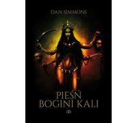Pieśń bogini Kali - Dan Simmons (littérature, horreur en polonais)
