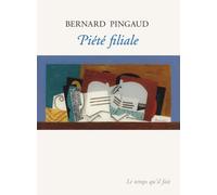 Piété filiale - Bernard Pingaud - Le Temps Qu'il Fait - broché - Roman