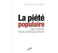 Piété populaire, une chance pour l'évangélisation (la) MAXIMILIEN DE LA MARTINIÈRE (Auteur)
