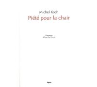 Piété pour la chair - Michel Koch - Nouvelles Editions Lignes - broché - Roman