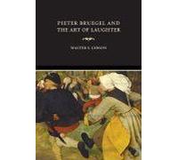 Pieter Bruegel And The Art Of Laughter Ahmanson-Murphy Fine Arts Books