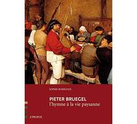 Pieter Bruegel, l'hymne à la vie paysanne