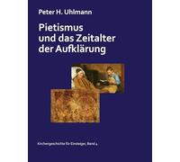 Pietismus und das Zeitalter der Aufklärung