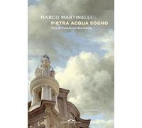 Pietra acqua sogno - Marco Martinelli - Ponte alle Grazie - ebook (ePub) - Livre