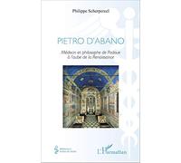 Philippe Scherpereel – Pietro d'Abano: médecin et philosophe de Padoue à l'aube de la Renaissance