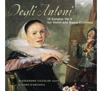 Degli Antoni – 12 Sonates Op.4 pour violon et basse continue – CD – Edel