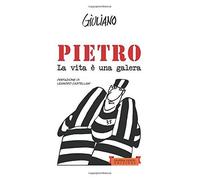 Pietro. La Vita È Una Galera