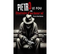 Pietro le fou ou Itinéraire d'un tueur né