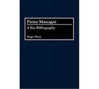 Pietro Mascagni: A Bio-Bibliography Flury, Roger (Auteur)
