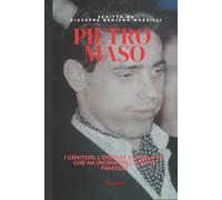 PIETRO MASO: I Genitori, L’Eredità e Il Delitto che ha Incrinato l’Idea di Famiglia