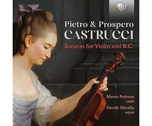 Pietro & Prospero Castrucci: Sonatas for Violin and B.C.