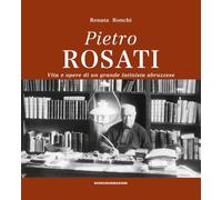 Pietro Rosati. Vita e opere di un grande latinista abruzzese