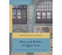 Piety And Politics In Qajar Iran