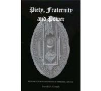Piety Fraternity and Power by David Crouch David J.F. Crouch (Auteur)