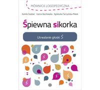 Œpiewny sikorka Kamila Dudziec, Hanna G³uchowska, Agnieszka Tarczyñska-P³atek (Buch auf Polnisch)