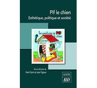 Pif le chien: Esthétique, politique et société