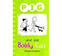 PIG and the Baldy Cat by Catchpole Barbara Catchpole, Barbara (Auteur)