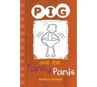 PIG and the Fancy Pants Catchpole, Barbara (Auteur)