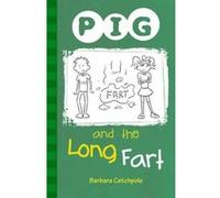 PIG and the Long Fart Catchpole, Barbara (Auteur)